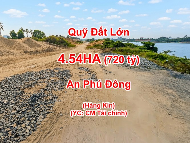 [L2647*] Đất khủng 4.5ha MT sông Q12 Lợi ích đa công năng, giá 7xx tỷ